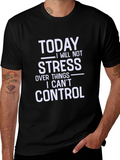 Motivational T-Shirt: No Stress Today