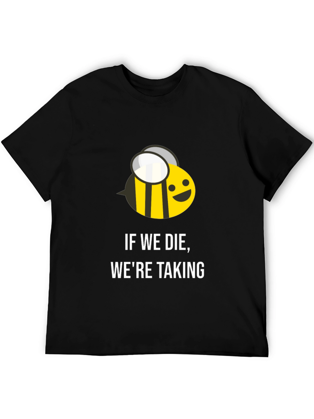 If We Die Were Taking T-Shirt