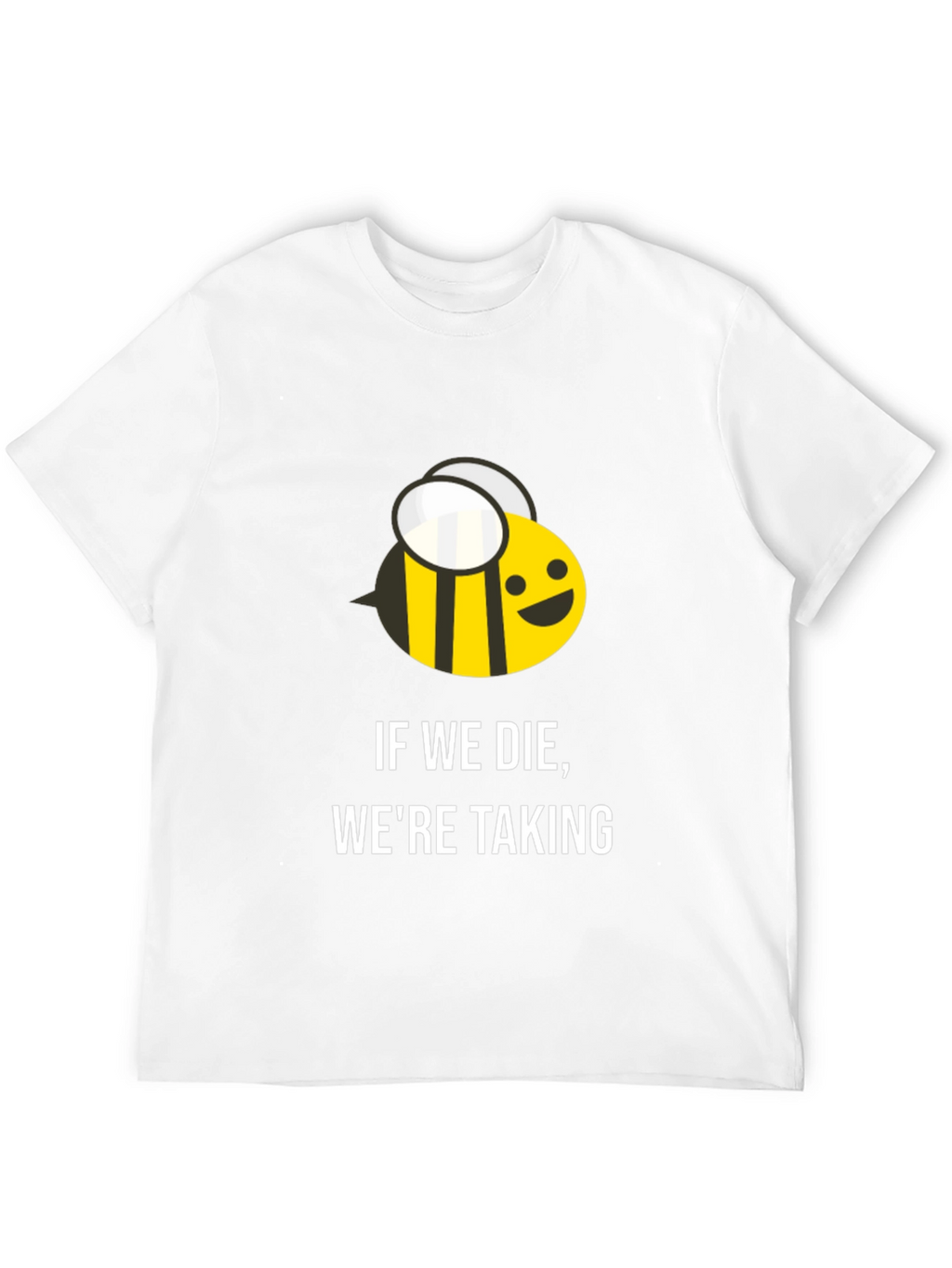 If We Die Were Taking T-Shirt
