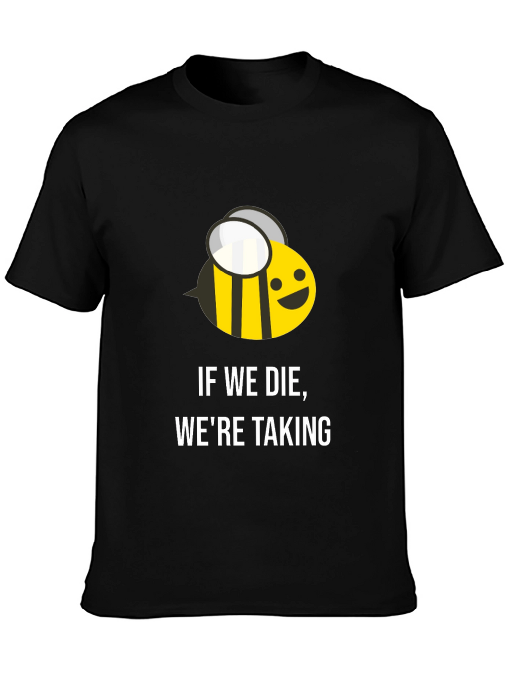 If We Die Were Taking T-Shirt