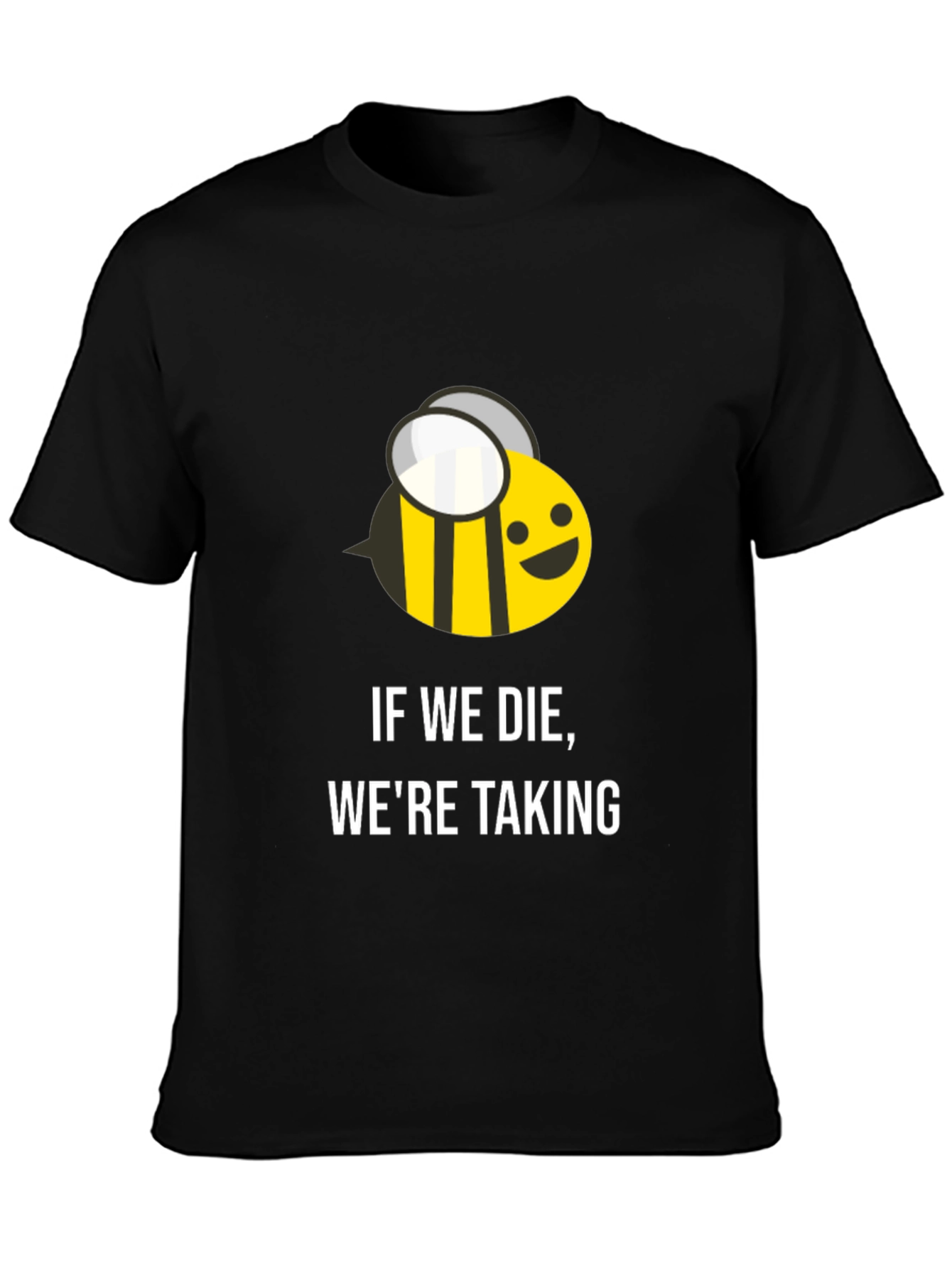 If We Die Were Taking T-Shirt