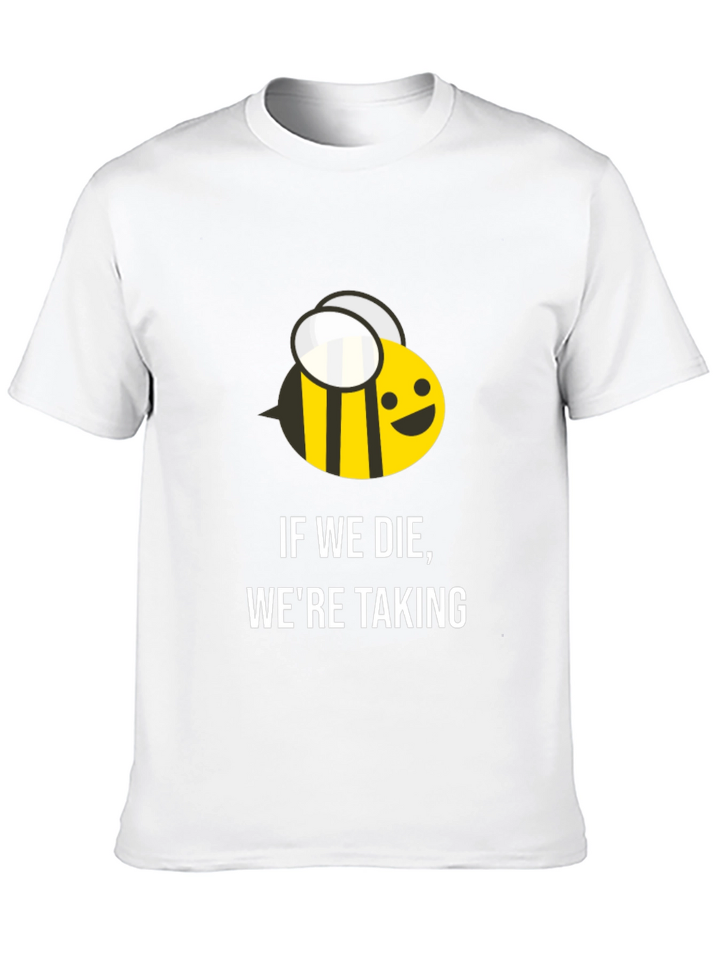 If We Die Were Taking T-Shirt
