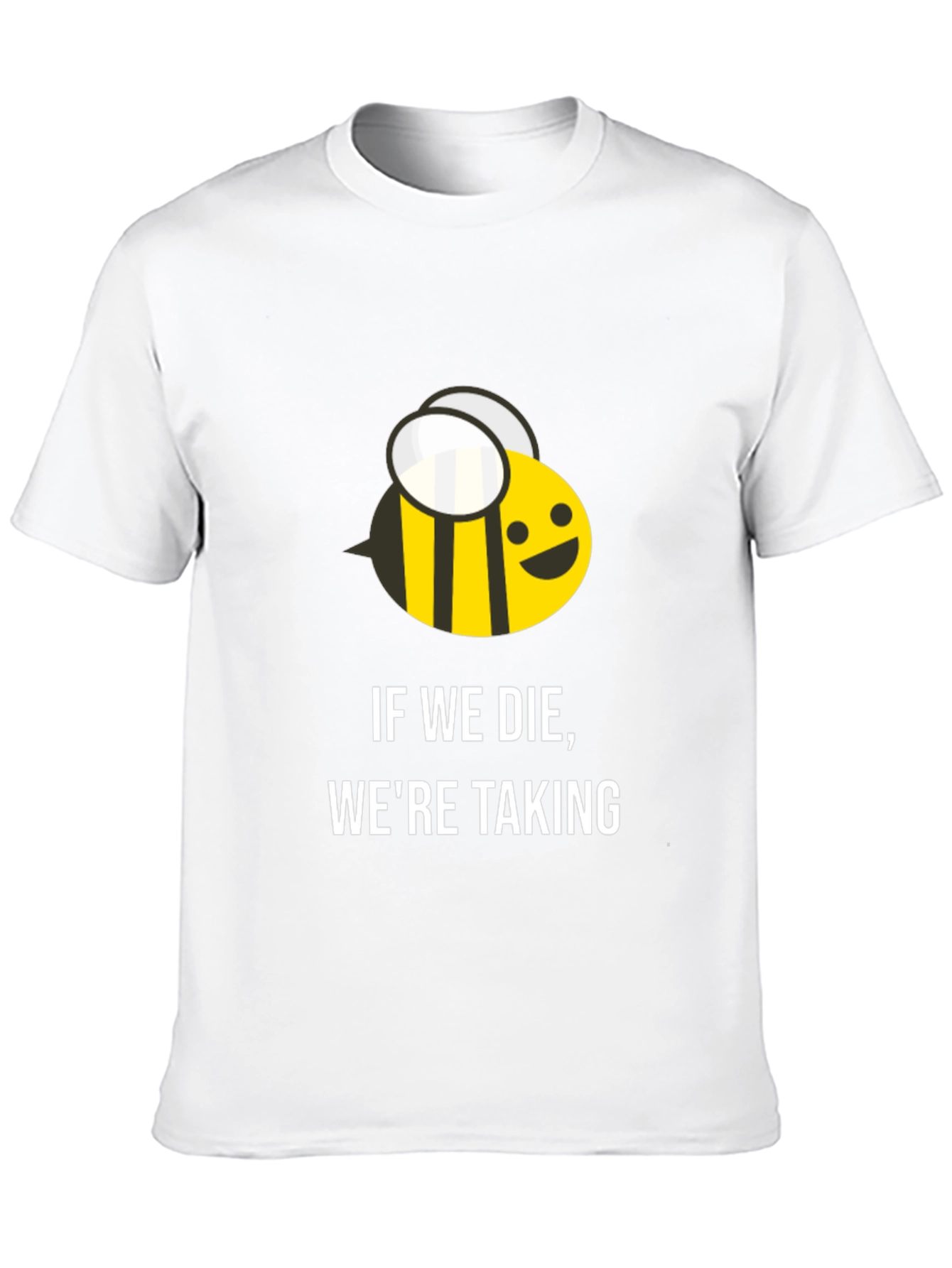If We Die Were Taking T-Shirt