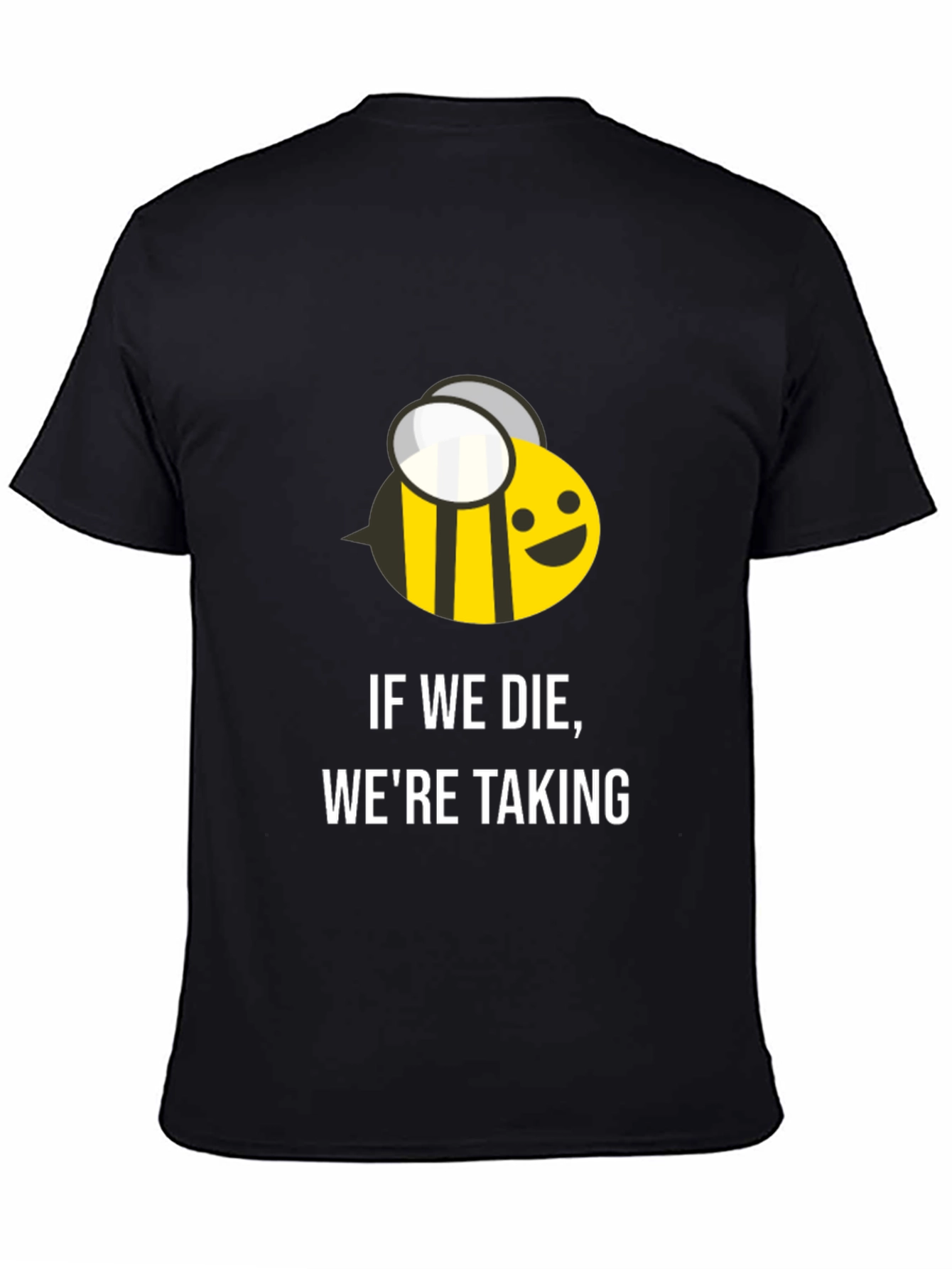 If We Die Were Taking T-Shirt