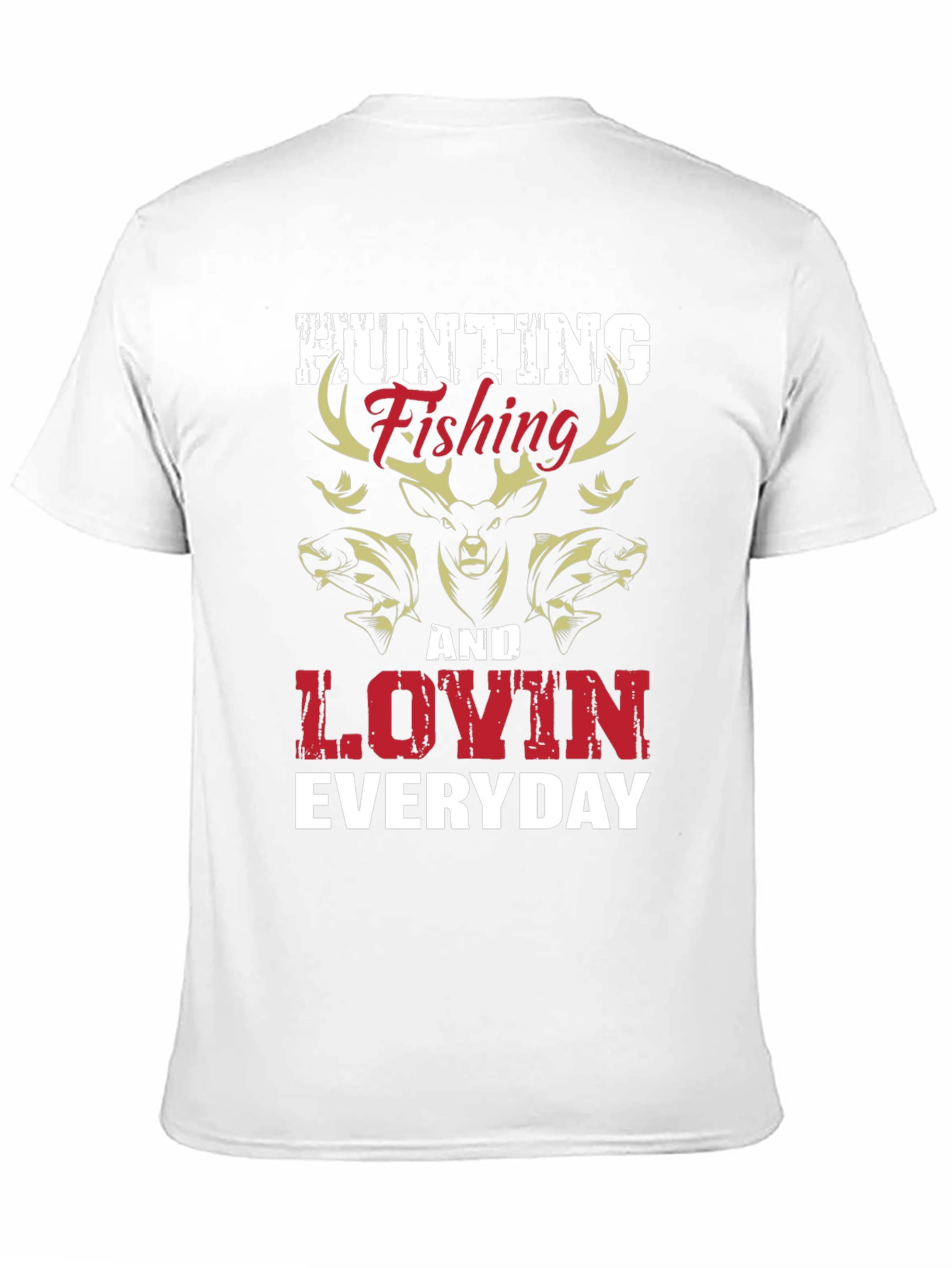 Hunting Fishing & Lovin Everyday Graphic T-Shirt