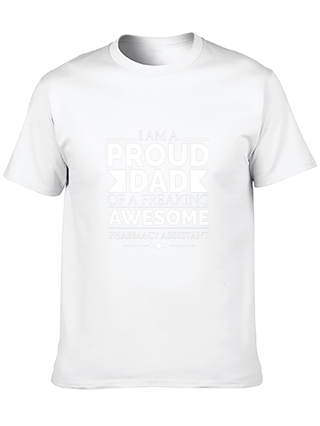 Proud Dad of a Pharmacy Assistant T-Shirt