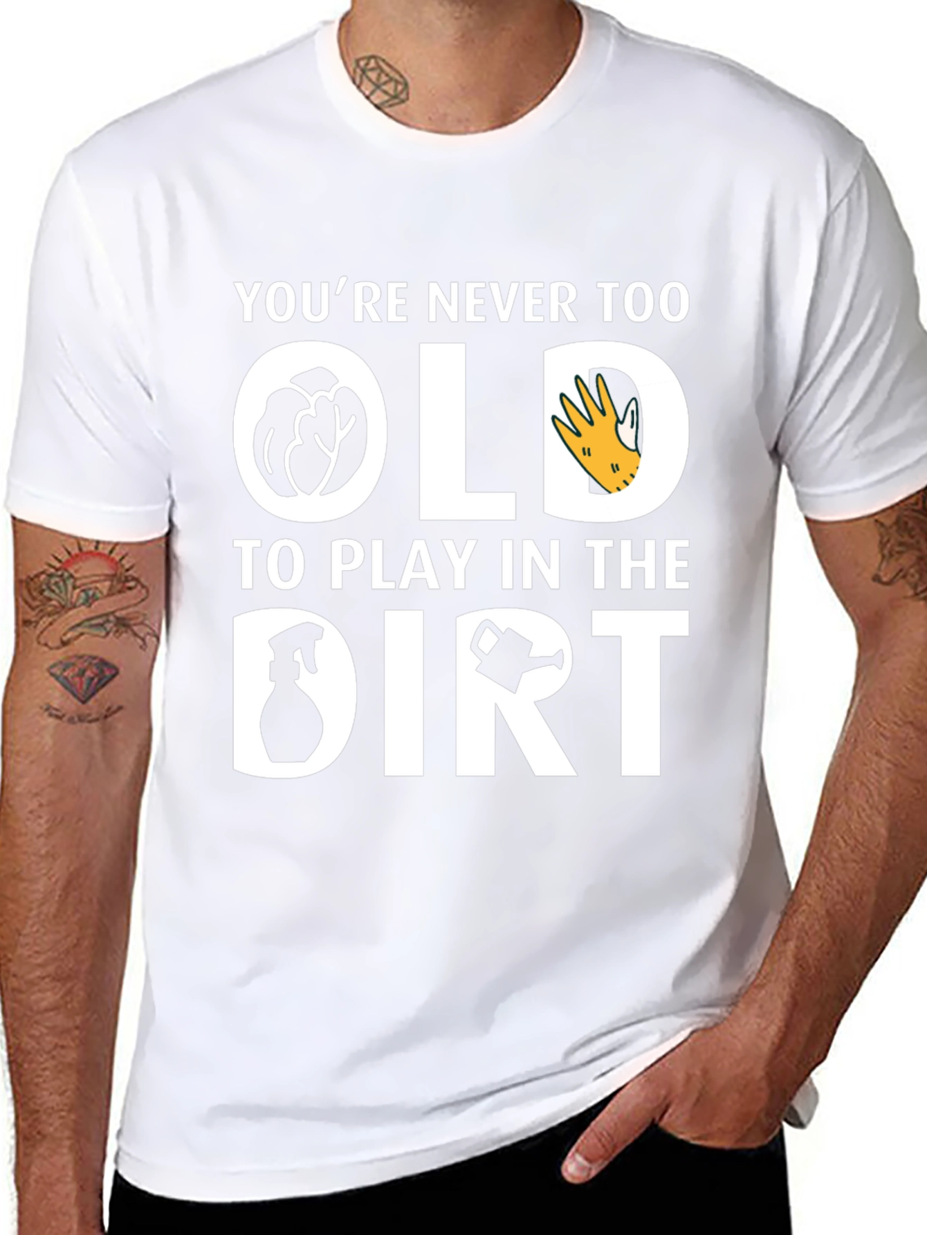 Youre Never Too Old T-Shirt