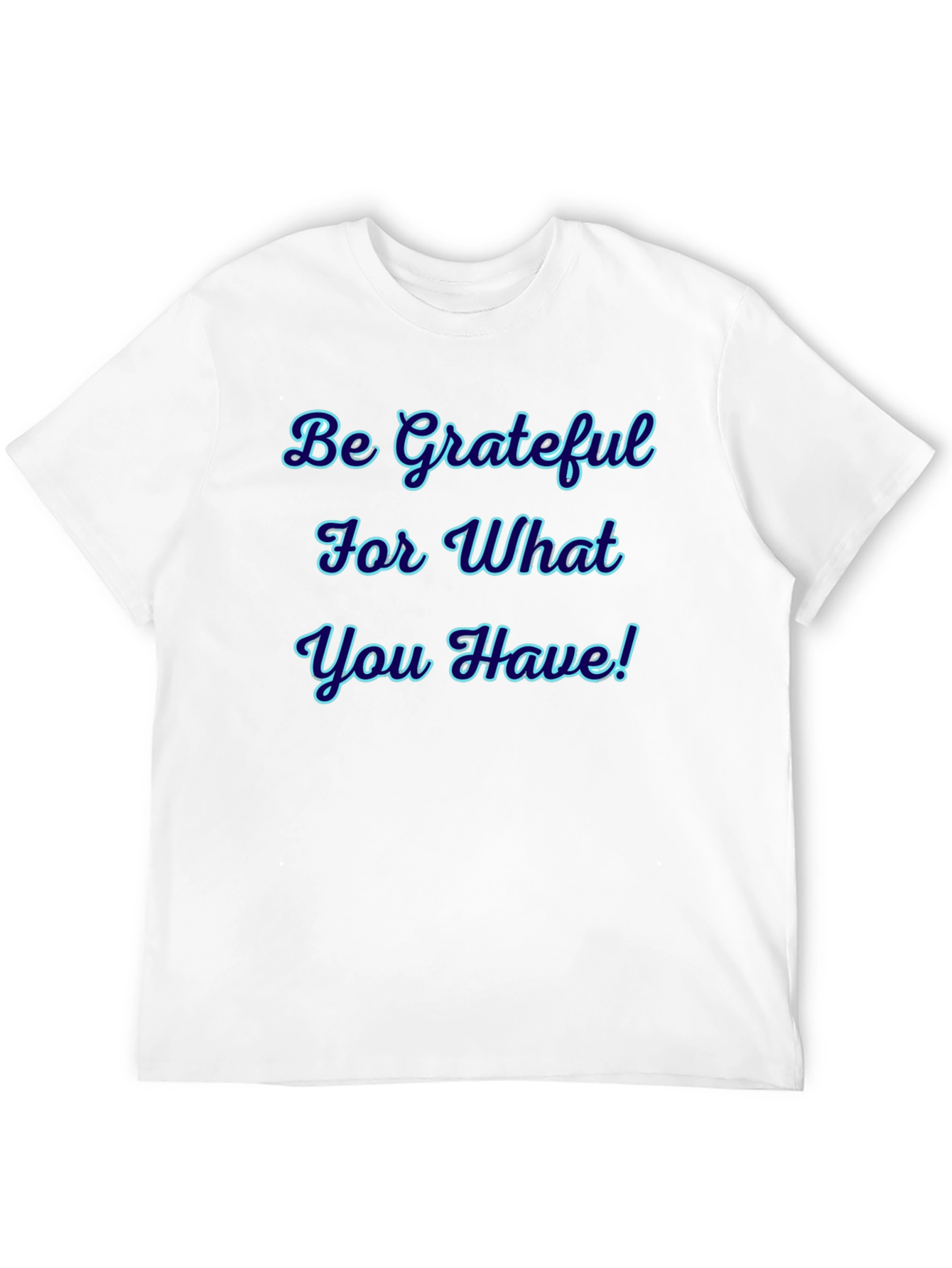 Be Grateful Graphic T-Shirt