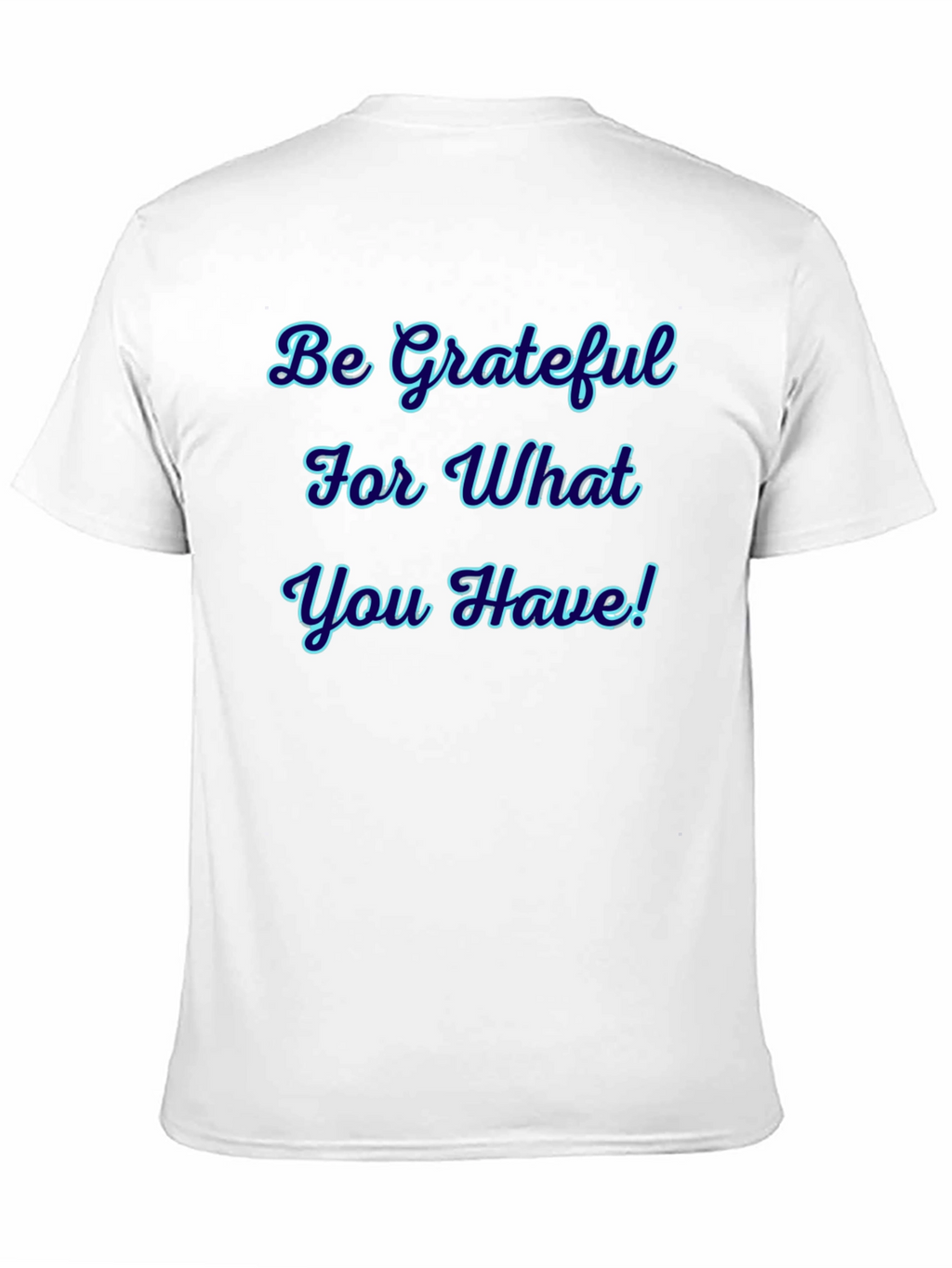 Be Grateful Graphic T-Shirt