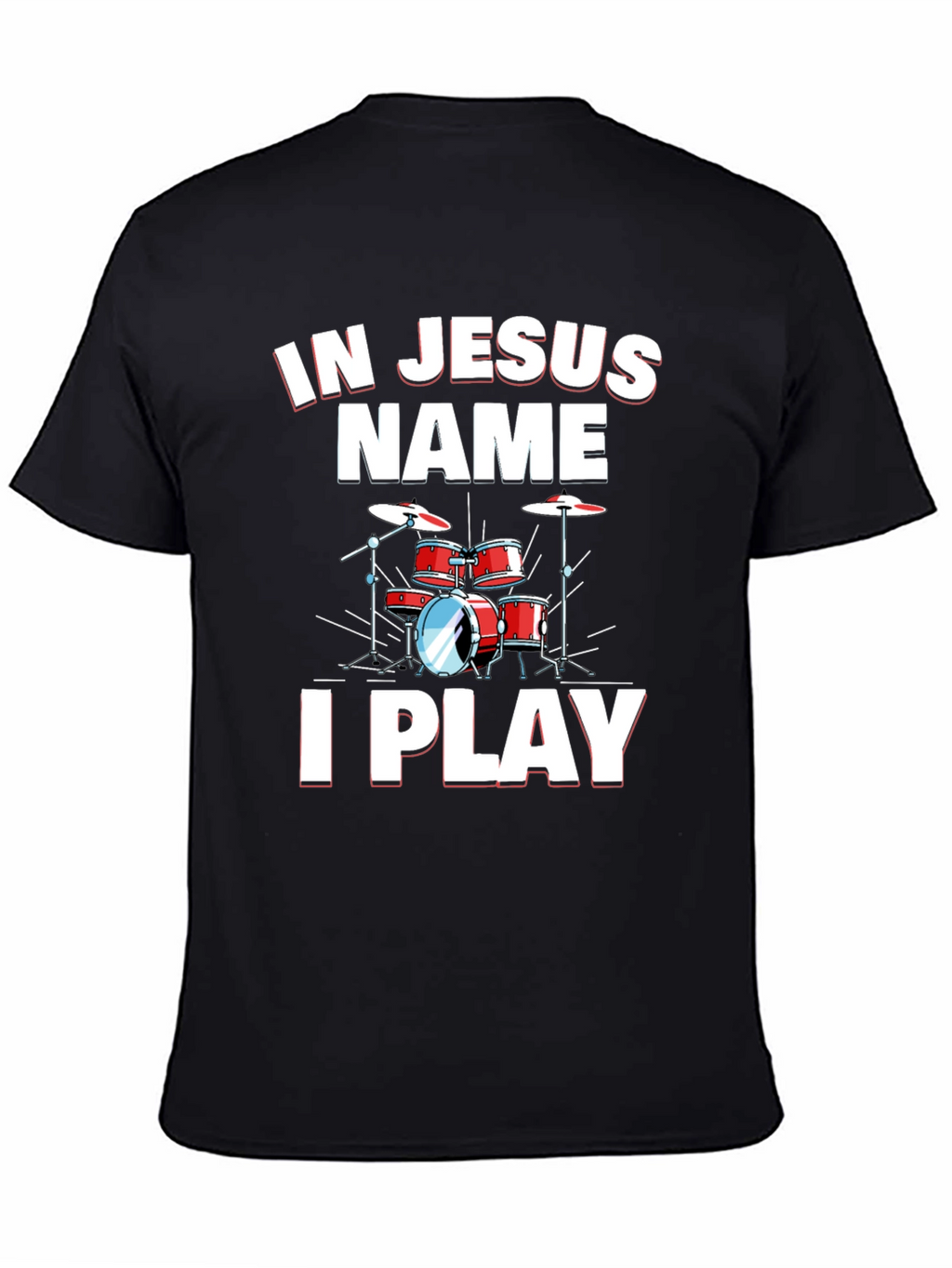 In Jesus Name I Play Drums Black T-Shirt