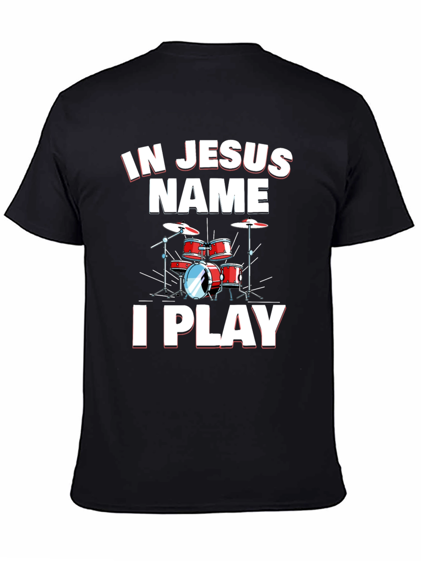 In Jesus Name I Play Drums Black T-Shirt