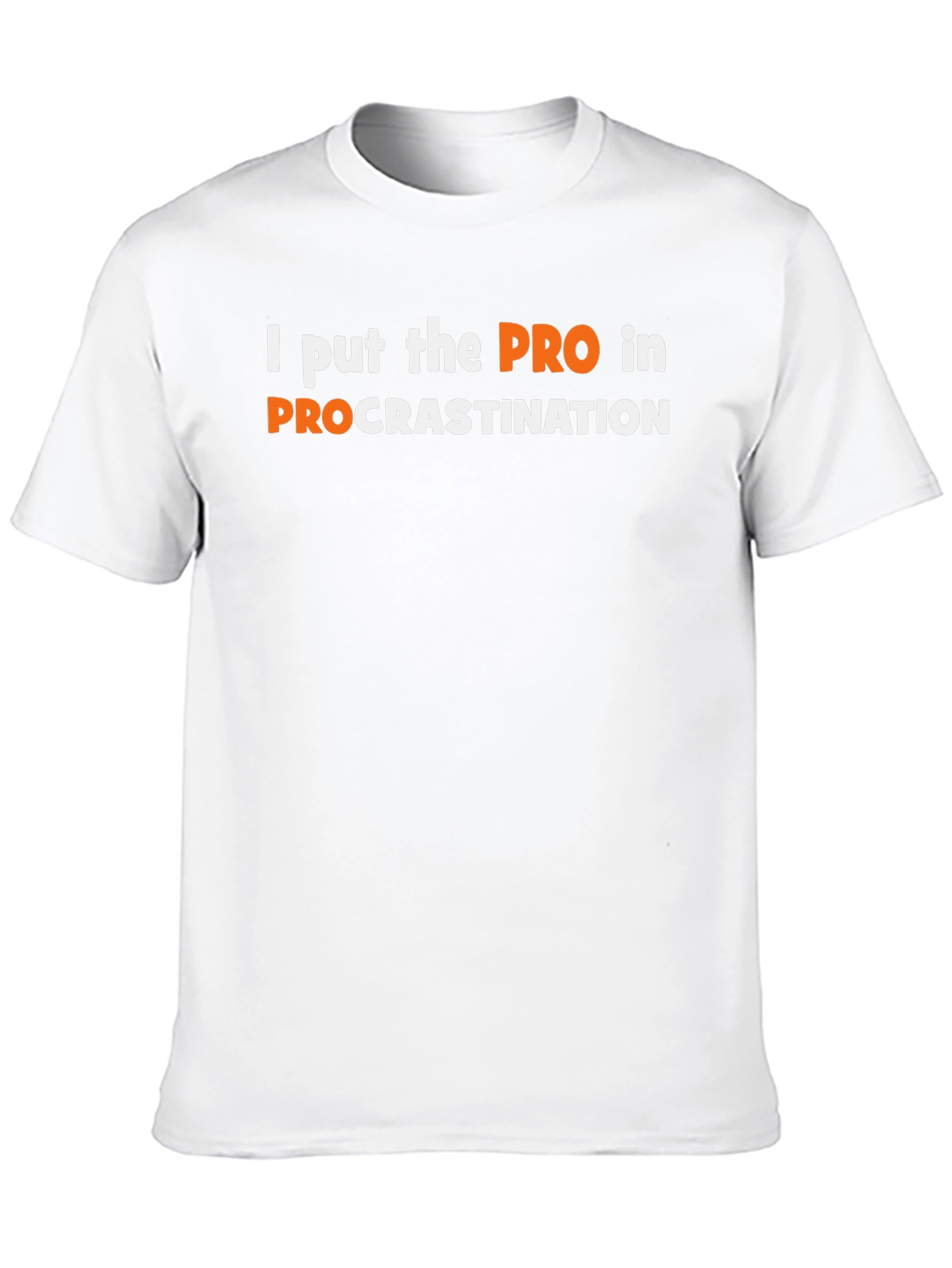 Procrastination T-Shirt - I put the PRO in it!