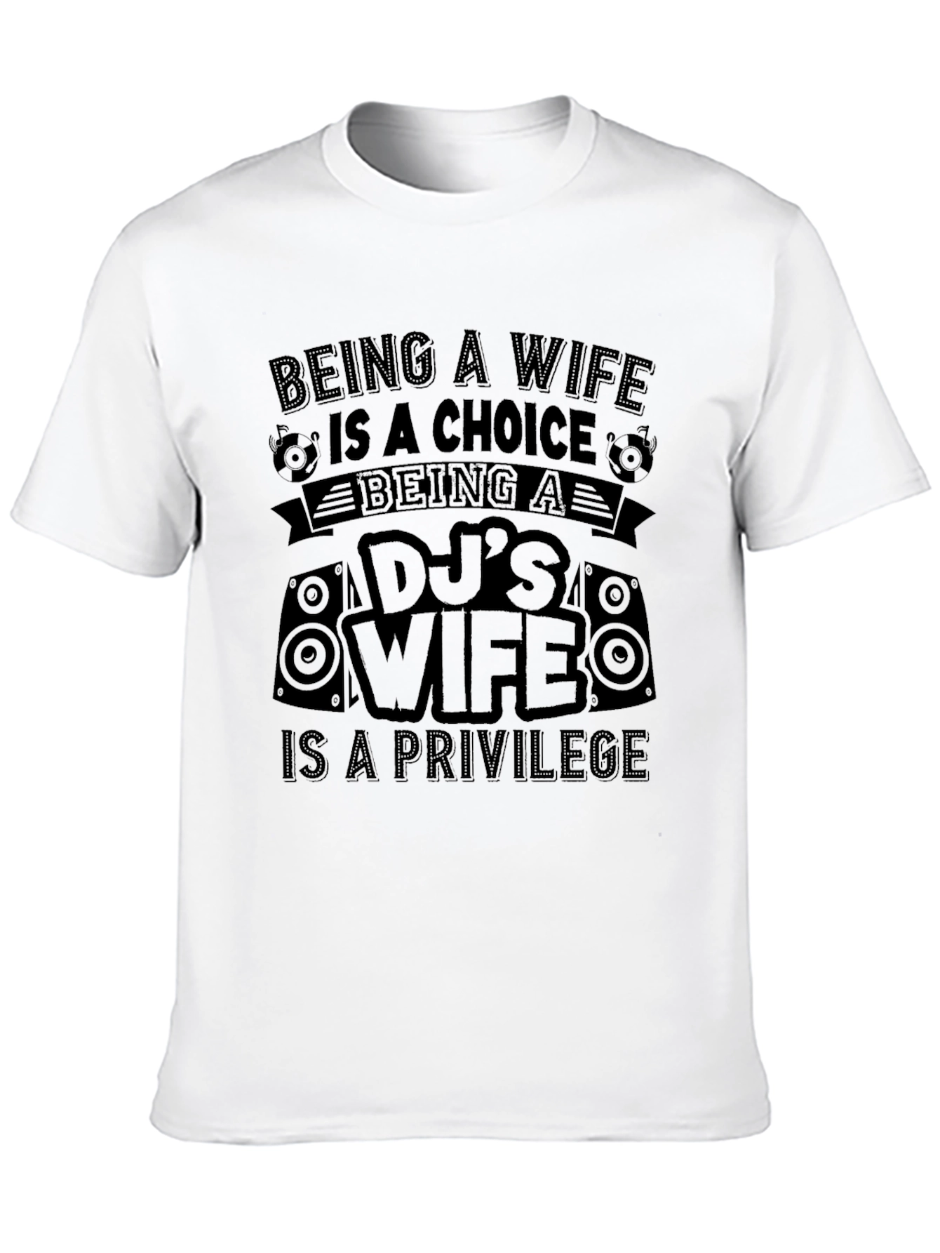 DJs Wife T-Shirt - Choice & Privilege