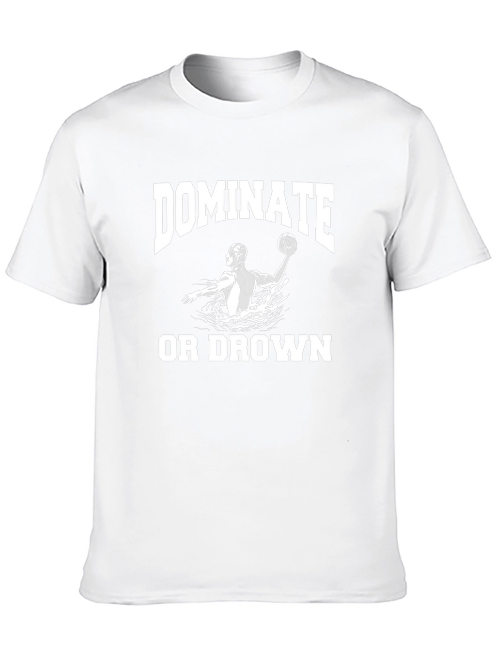 Dominate or Drown Water Polo T-Shirt