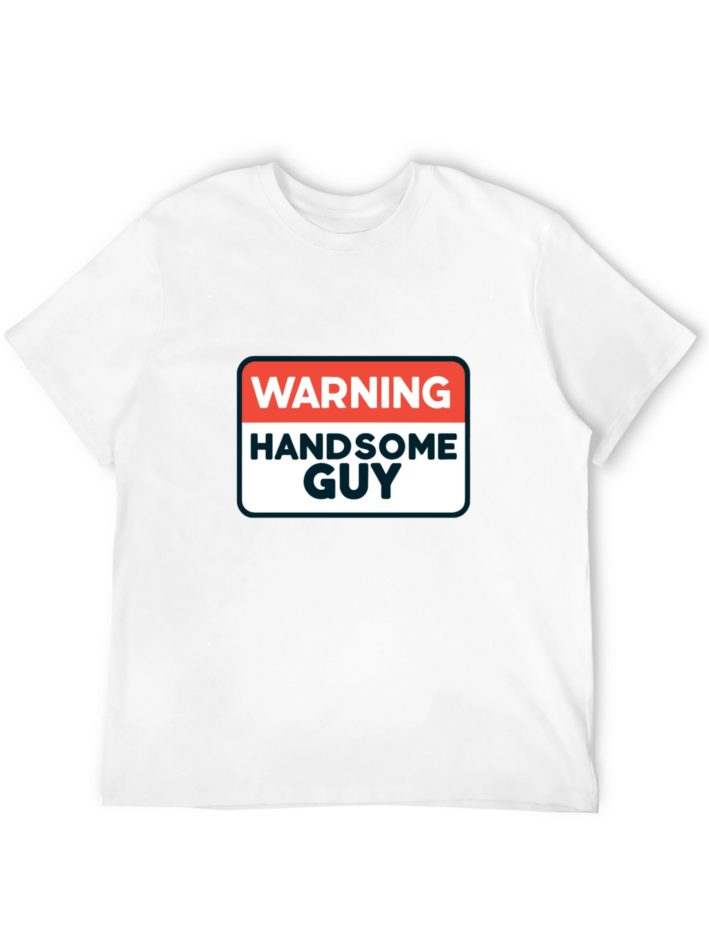 Warning Handsome Guy Graphic T-Shirt