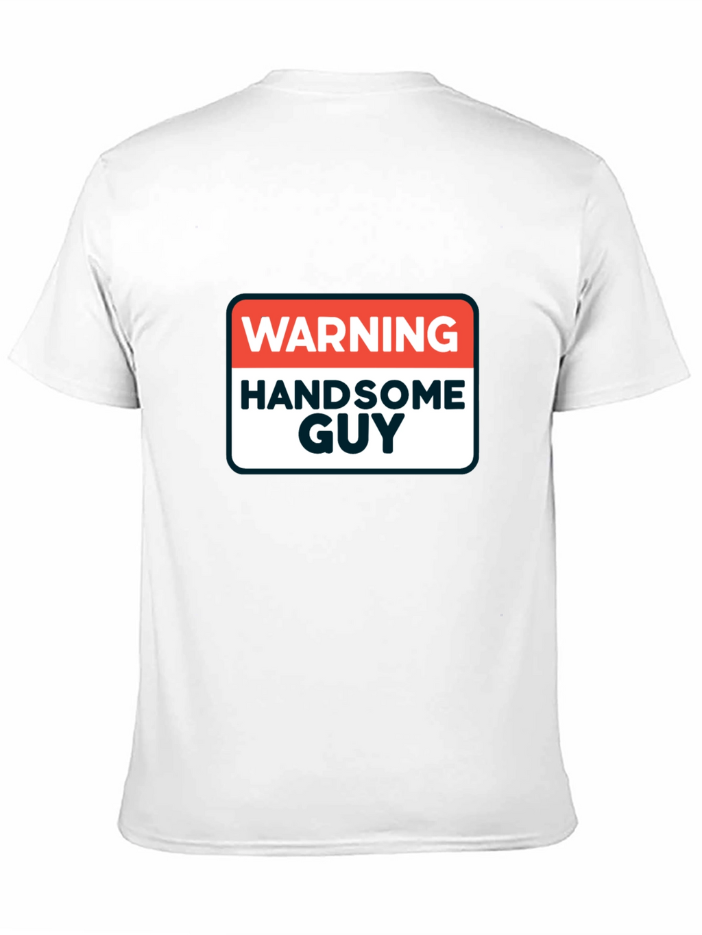 Warning Handsome Guy Graphic T-Shirt