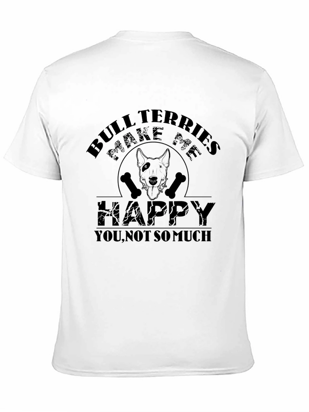 Bull Terriers Make Me Happy Graphic T-Shirt