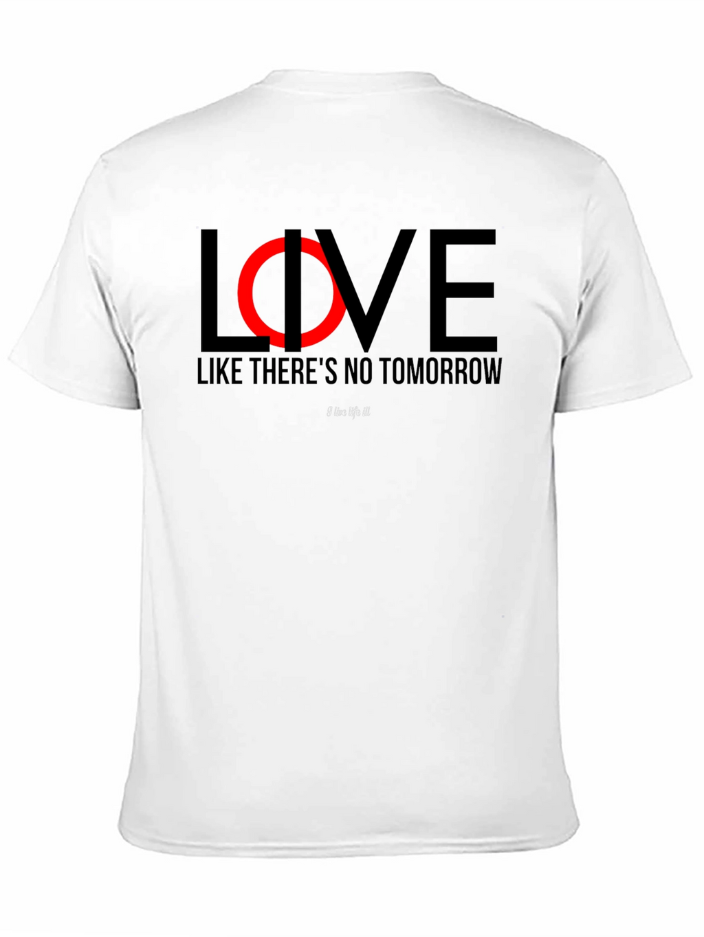 Live Like Theres No Tomorrow Black T-Shirt