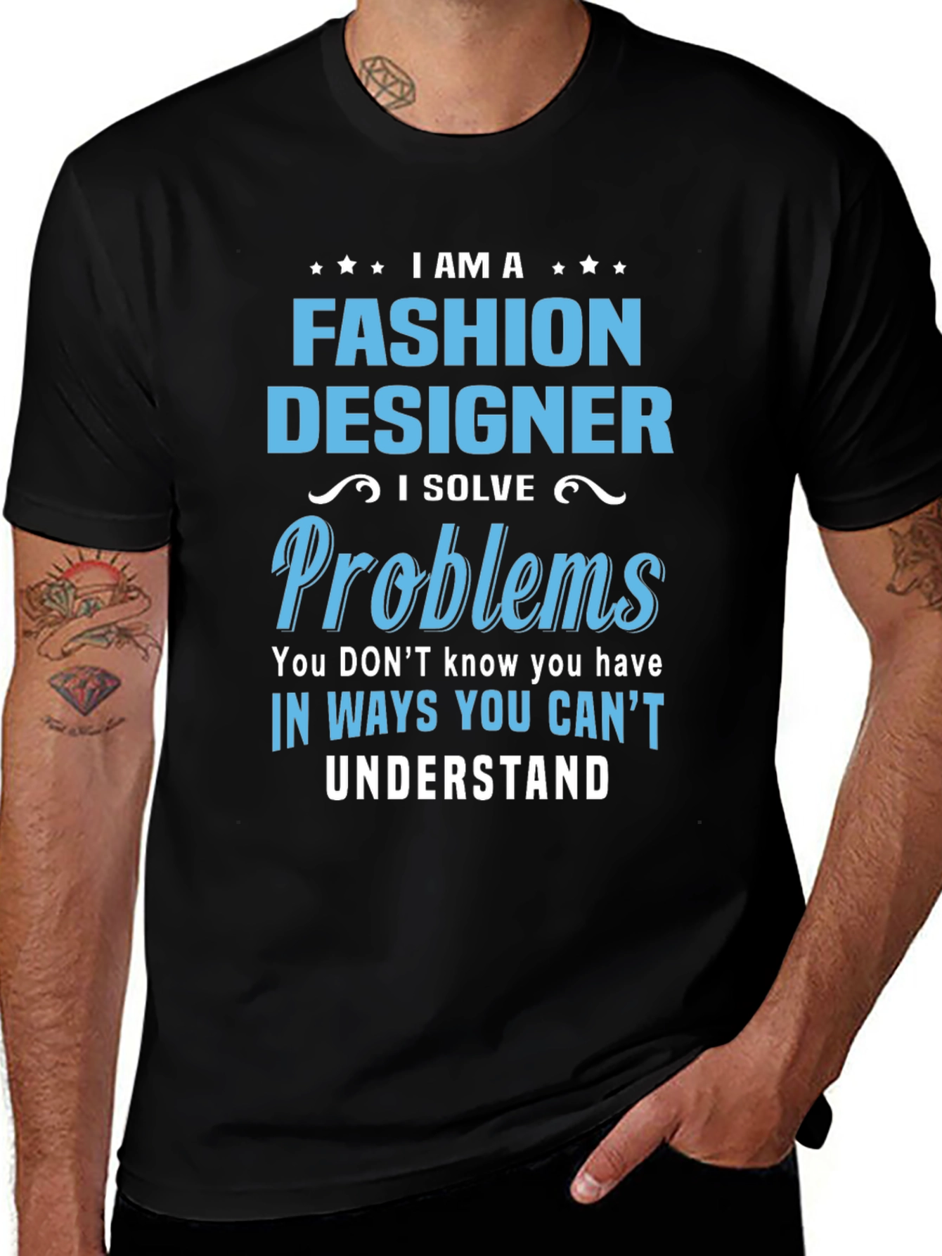 Fashion Designer T-Shirt - I Solve Problems