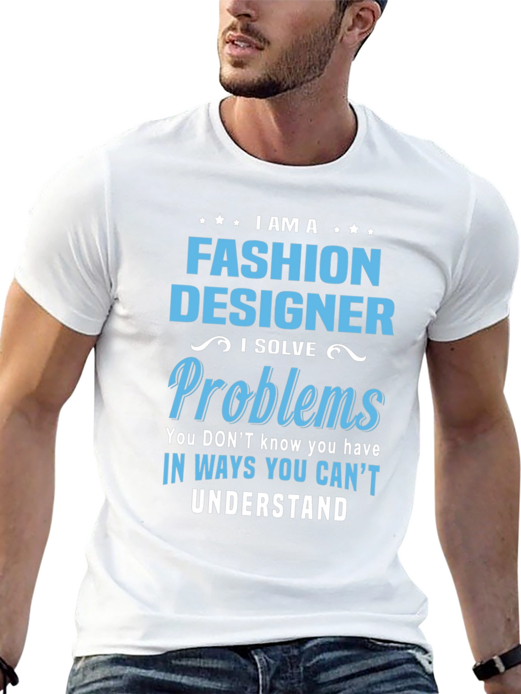 Fashion Designer T-Shirt - I Solve Problems