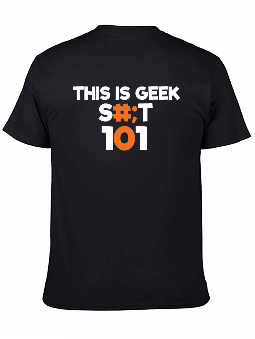 Geek S#!;T 101 Black Graphic T-Shirt