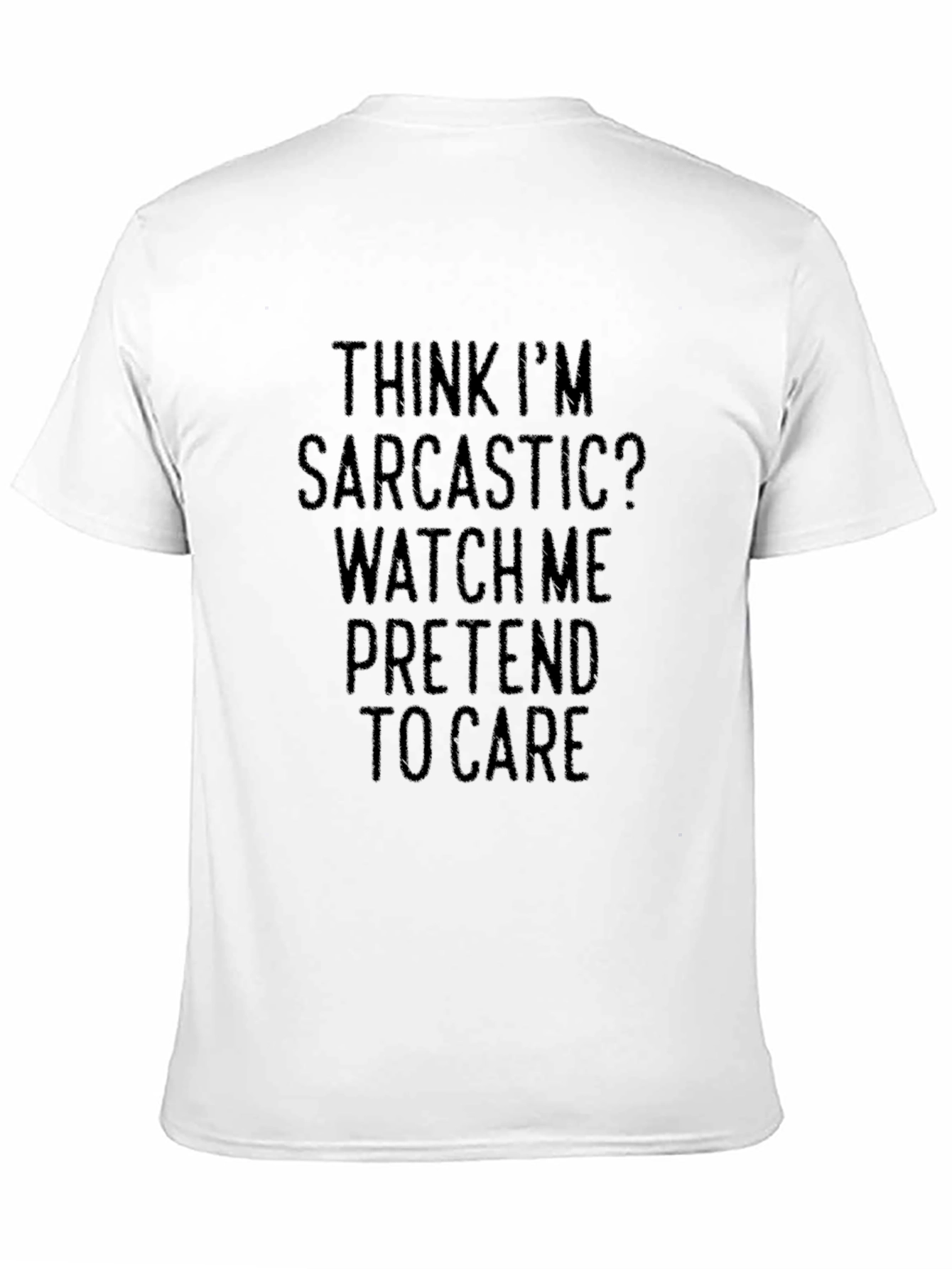 Sarcastic Pretend to Care Black T-Shirt