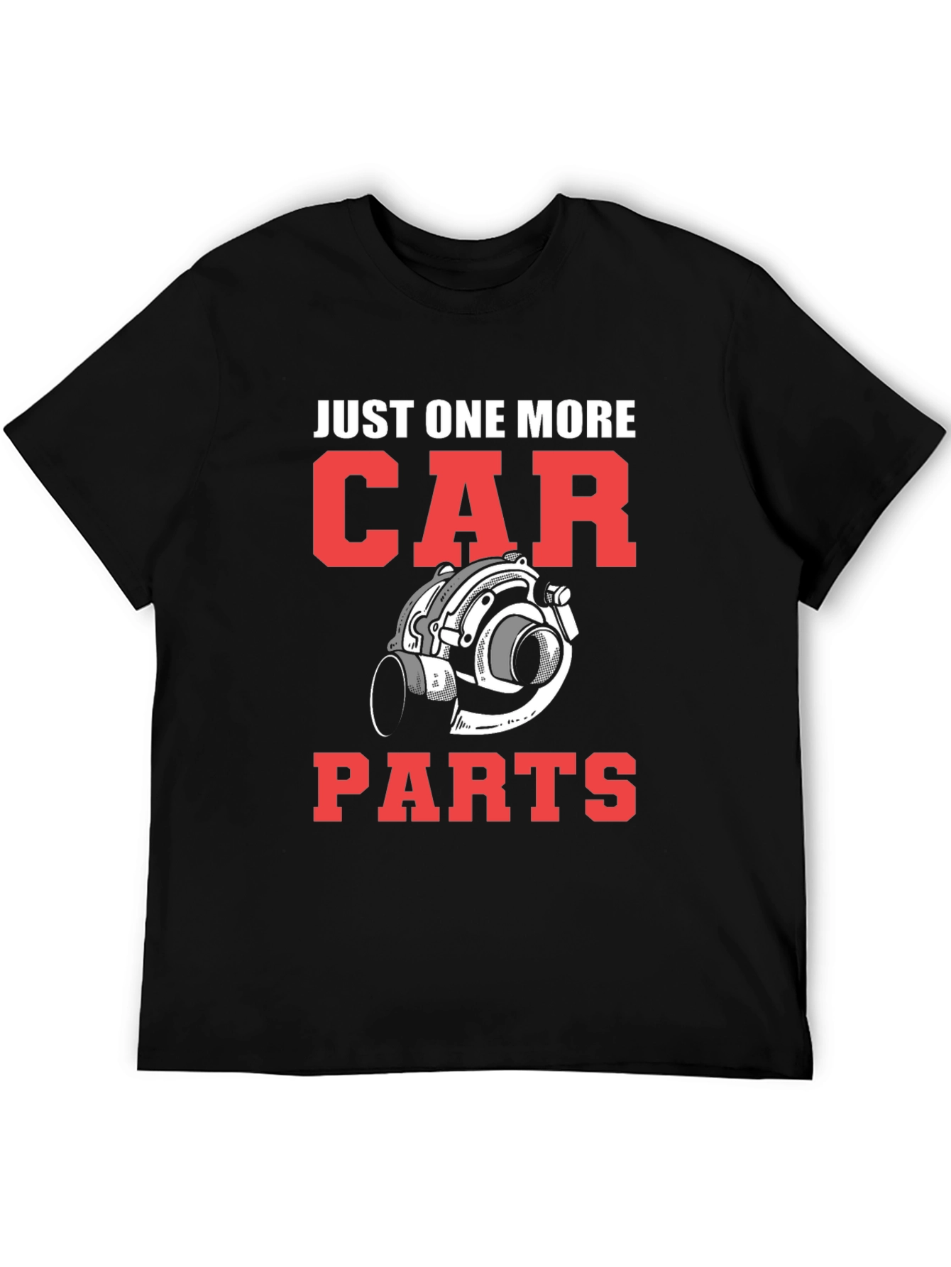 Just One More Car Parts T-Shirt - Black Graphic Tee