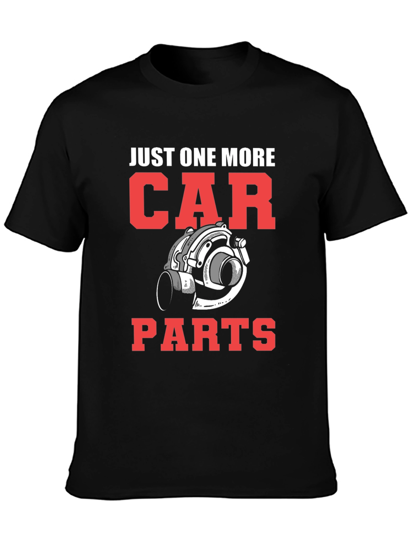 Just One More Car Parts T-Shirt - Black Graphic Tee