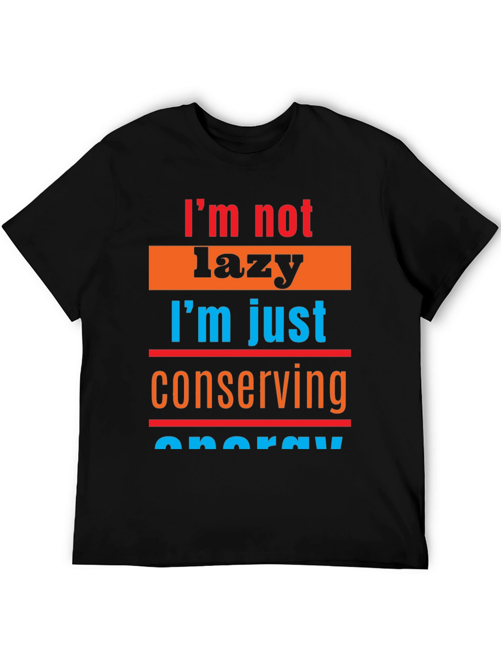 Lazy Conserving Energy Graphic Tee
