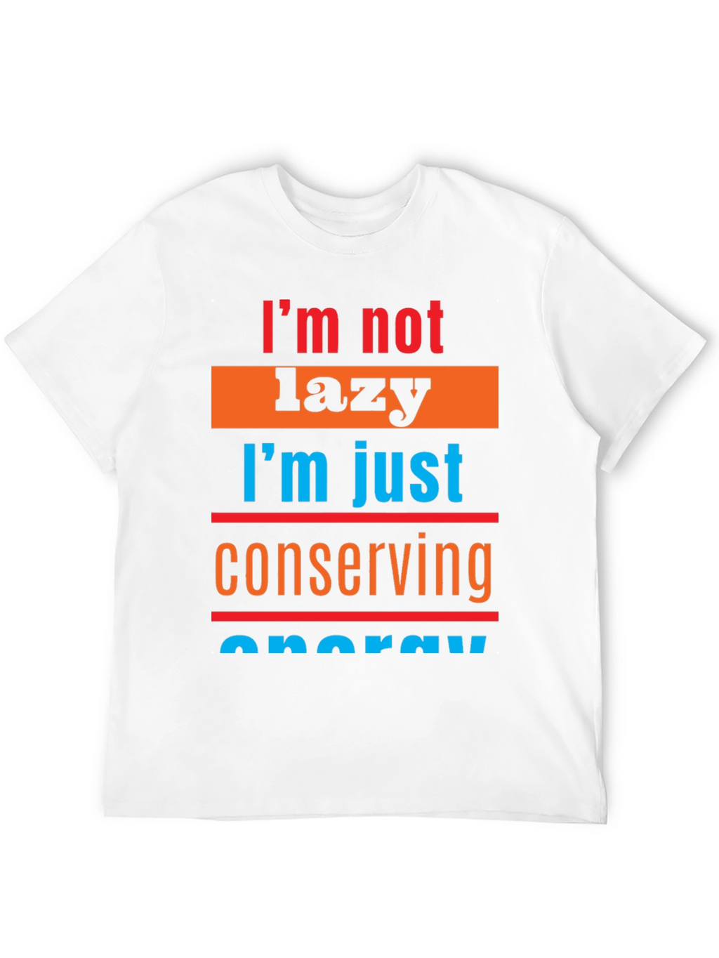Lazy Conserving Energy Graphic Tee