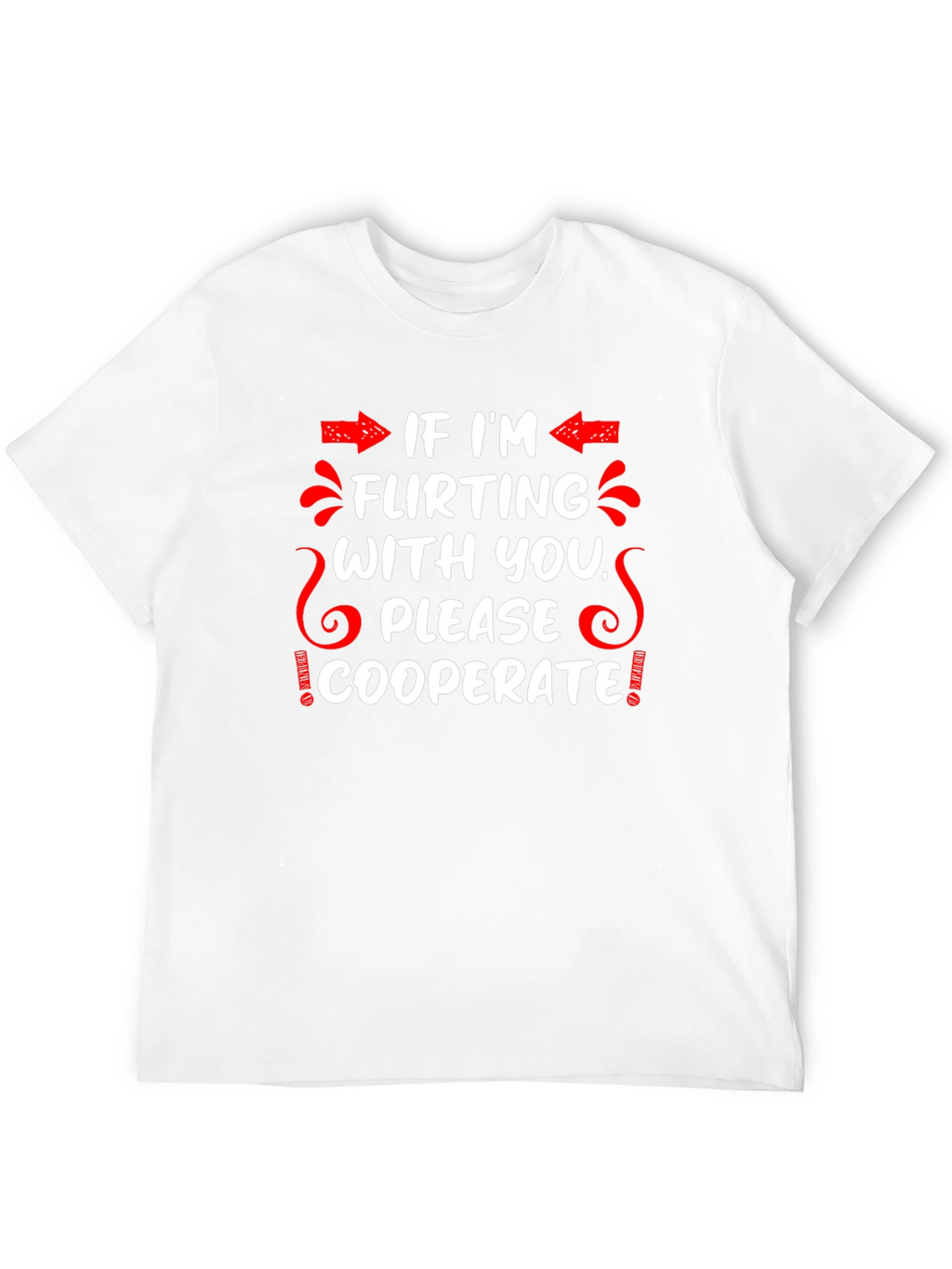 Flirting Humor Graphic Tee