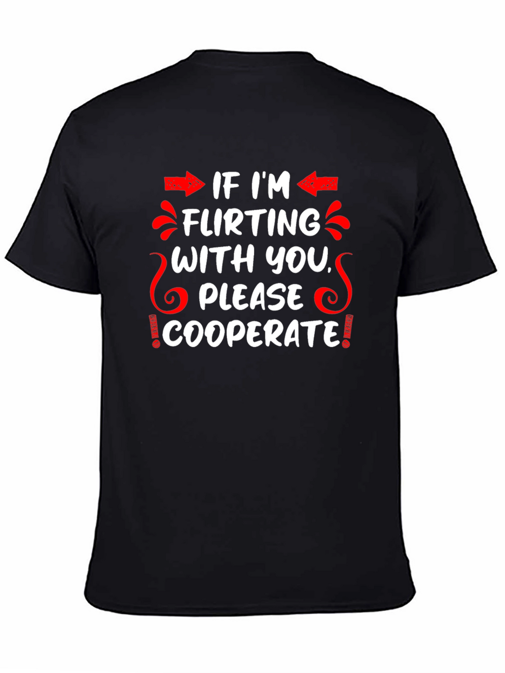 Flirting Humor Graphic Tee