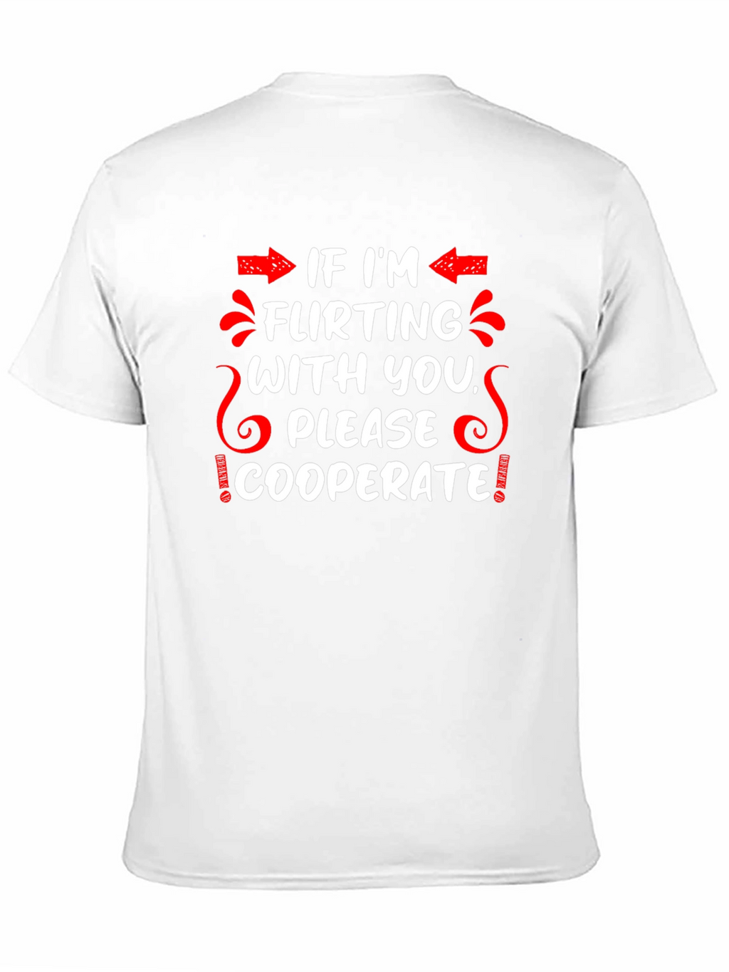 Flirting Humor Graphic Tee