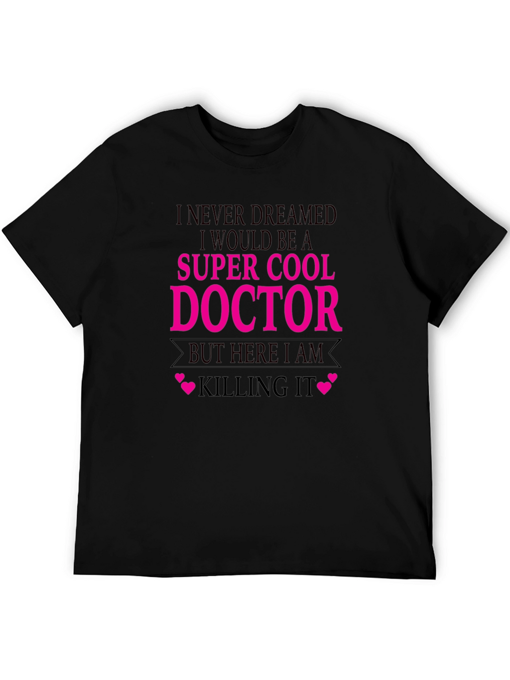 Super Cool Doctor T-Shirt - Killing It Tee