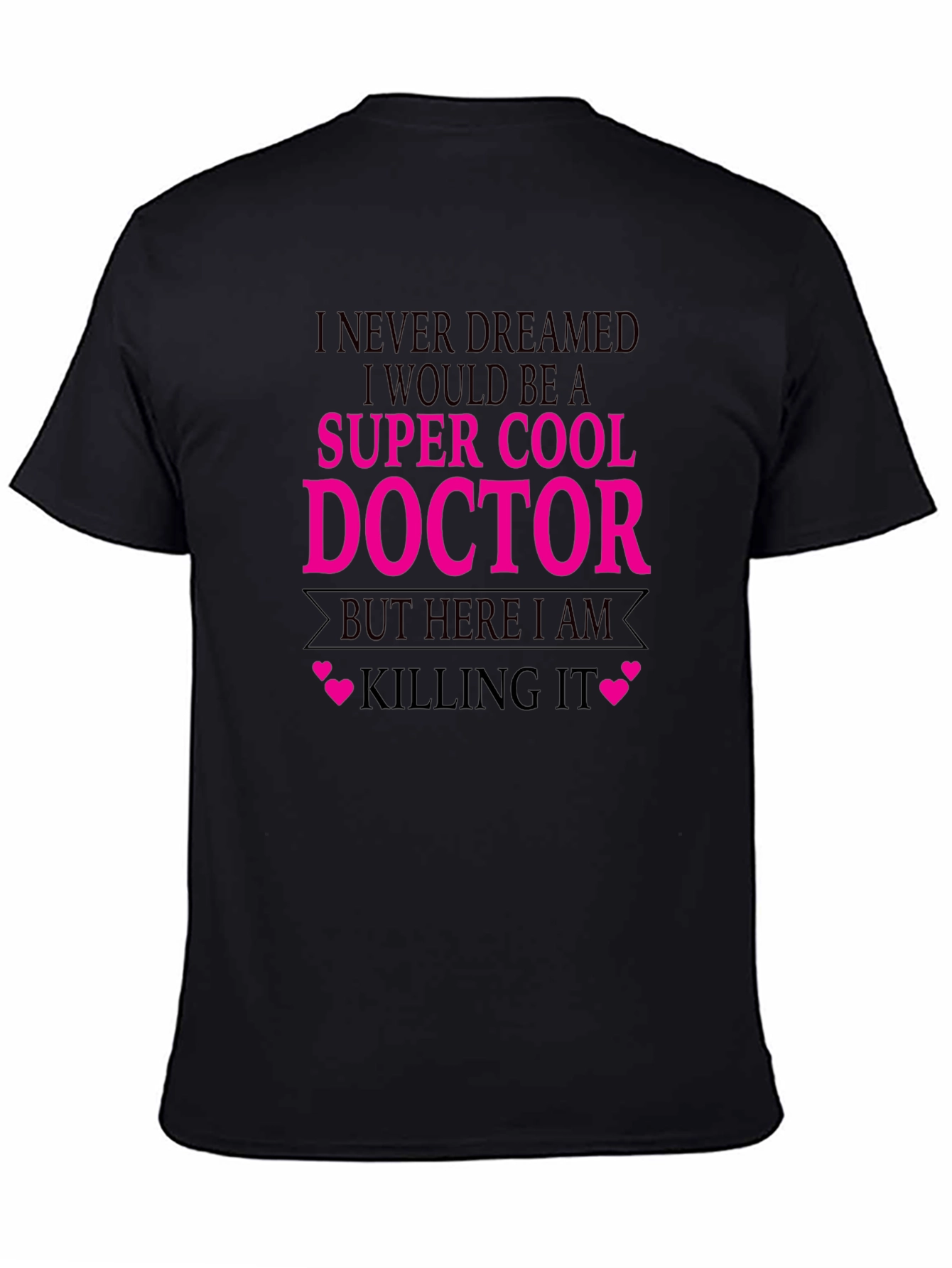 Super Cool Doctor T-Shirt - Killing It Tee