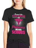 Princess Wears Scrubs T-Shirt - Nurse Apparel