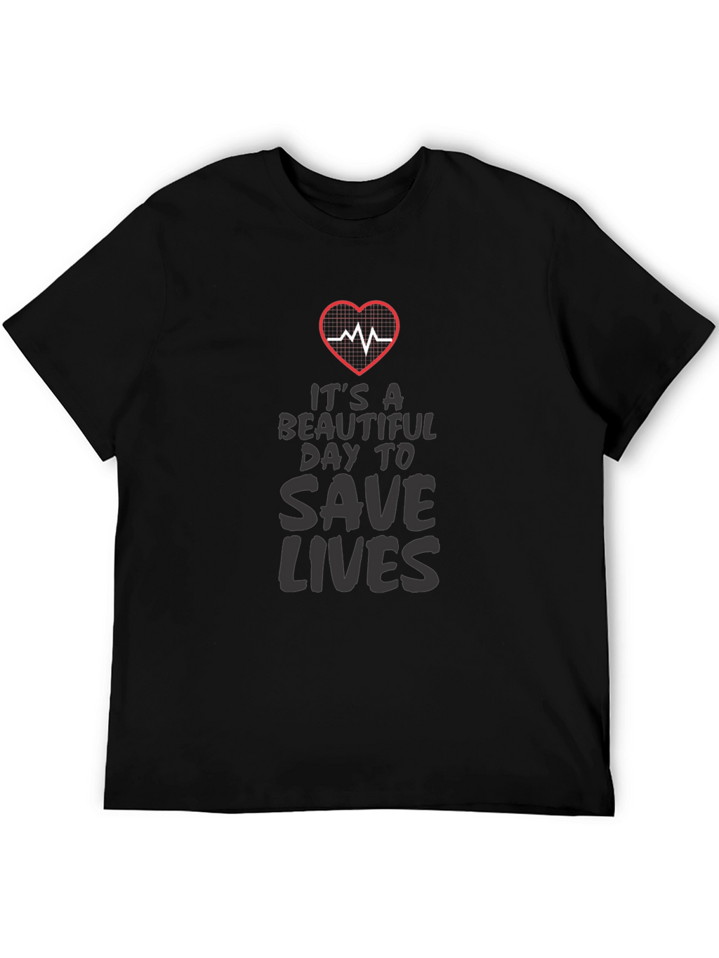 Its a Beautiful Day to Save Lives Graphic Tee