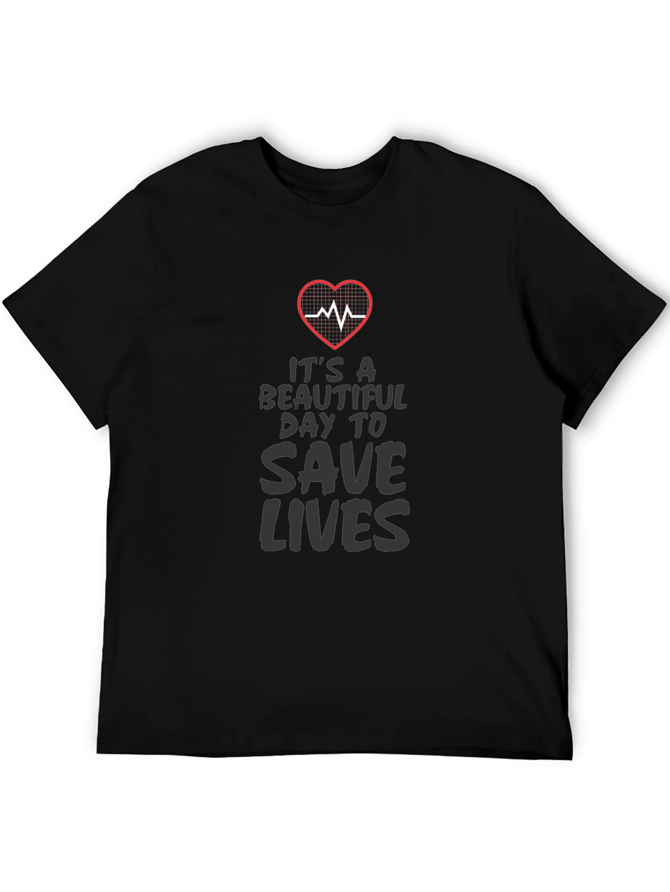 Its a Beautiful Day to Save Lives Graphic Tee