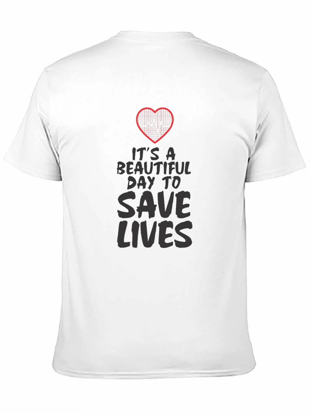 Its a Beautiful Day to Save Lives Graphic Tee