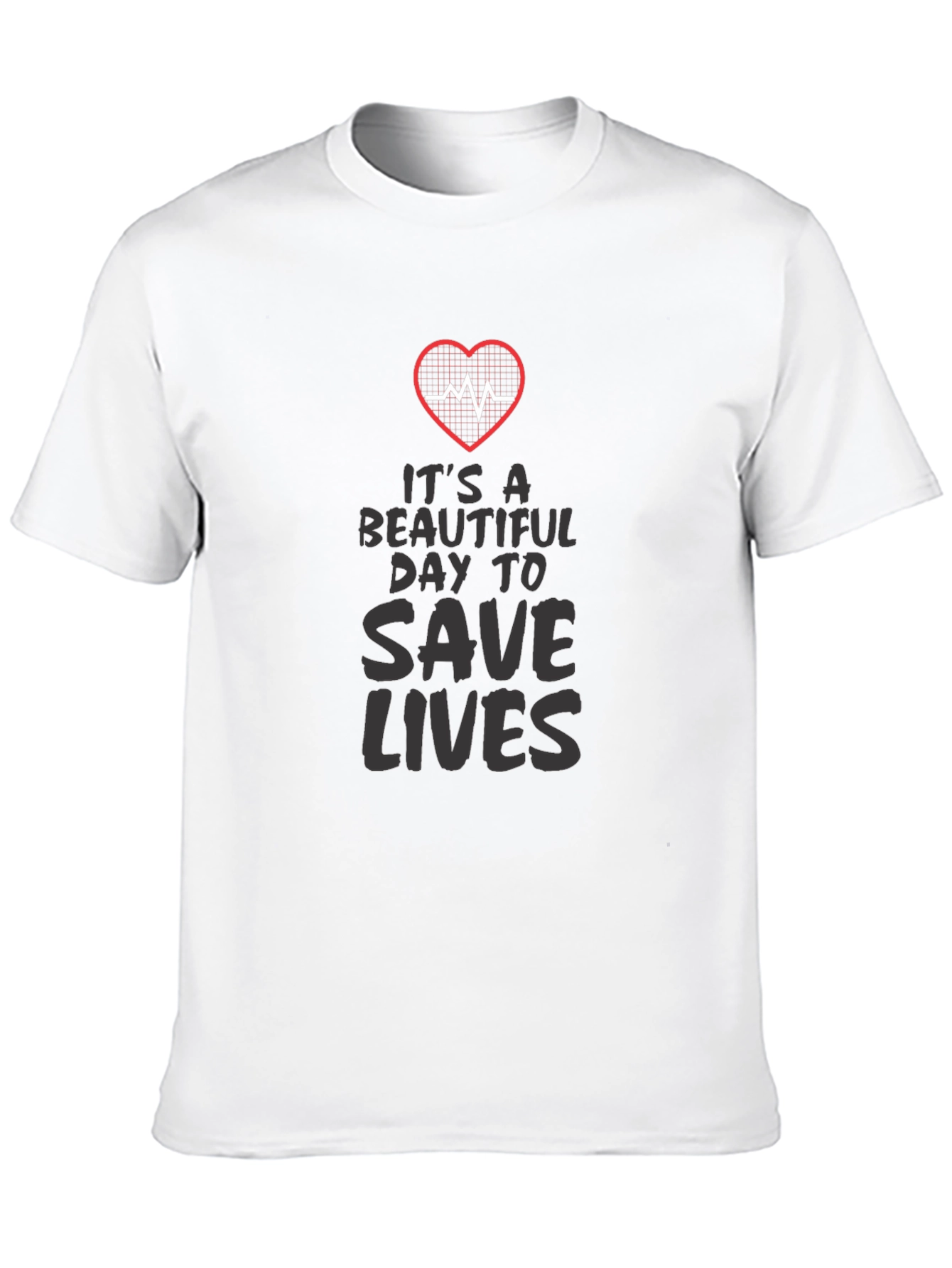 Its a Beautiful Day to Save Lives Graphic Tee