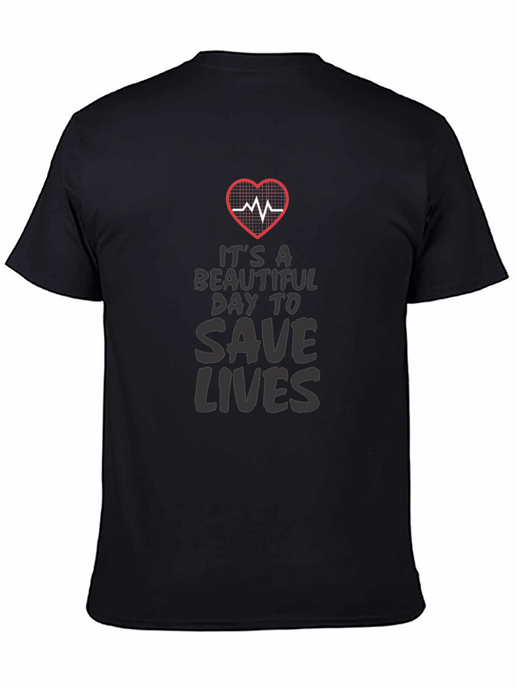 Its a Beautiful Day to Save Lives Graphic Tee