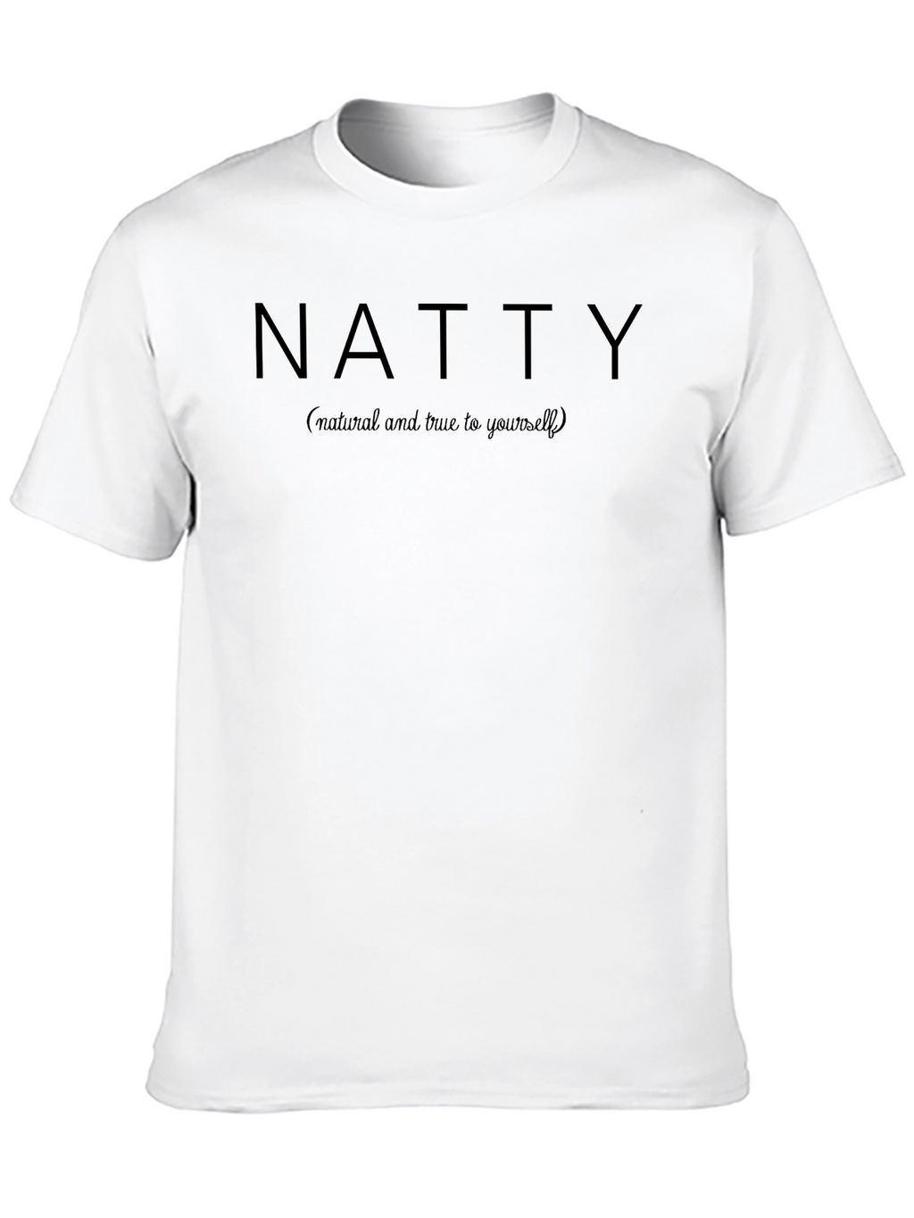 Natty T-Shirt: Natural & True to Yourself Black Tee