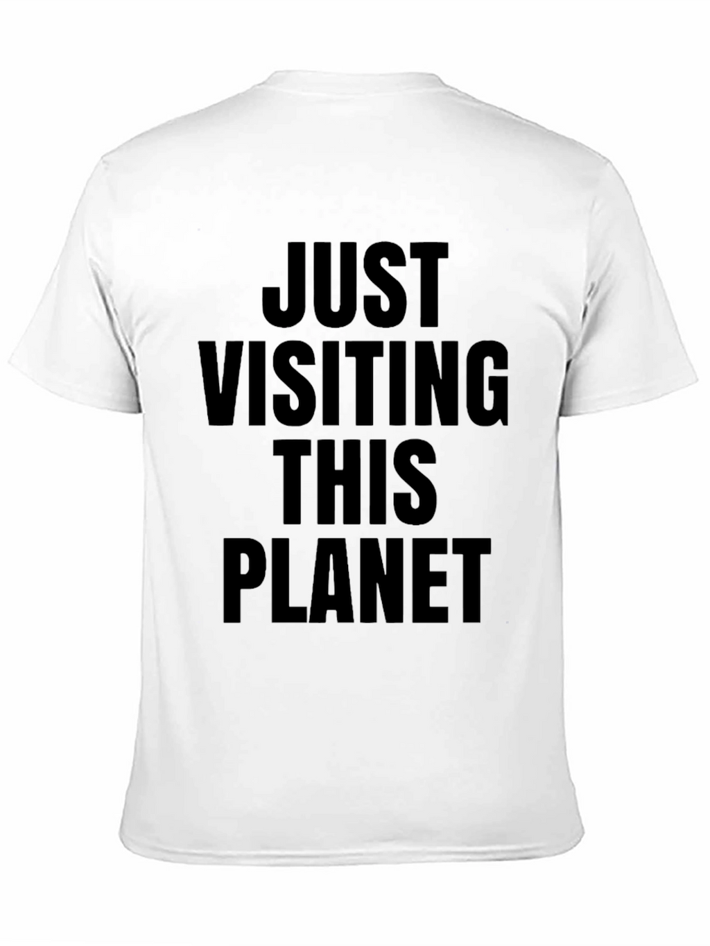 Just Visiting This Planet Graphic Tee