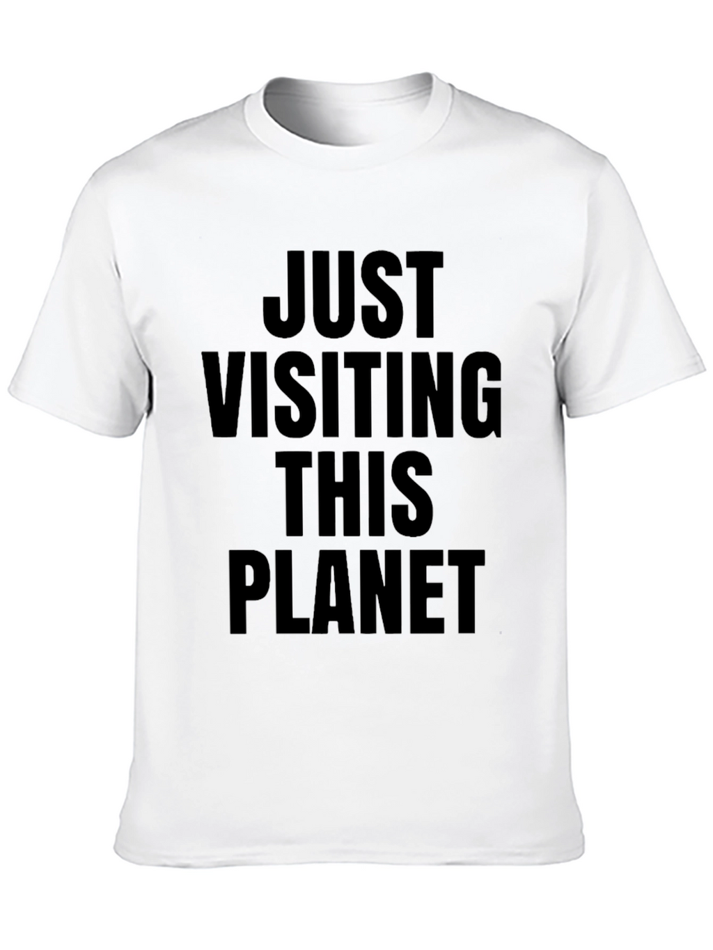 Just Visiting This Planet Graphic Tee