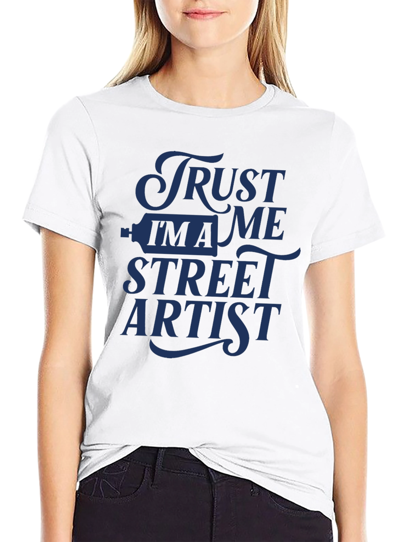 Trust Me Im A Street Artist T-Shirt