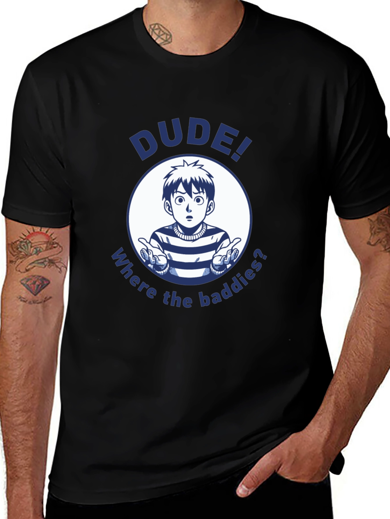 Dude! Where the Baddies? Graphic T-Shirt
