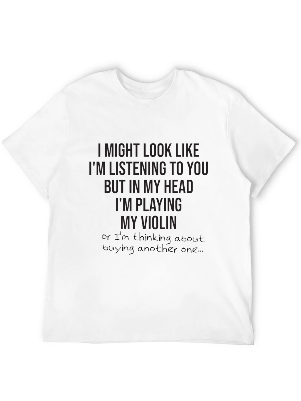 Violin Player T-Shirt: Im Playing My Violin