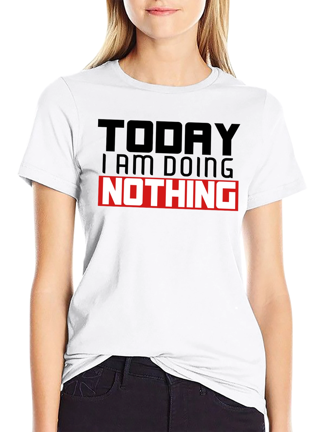 Today I am Doing Nothing T-Shirt