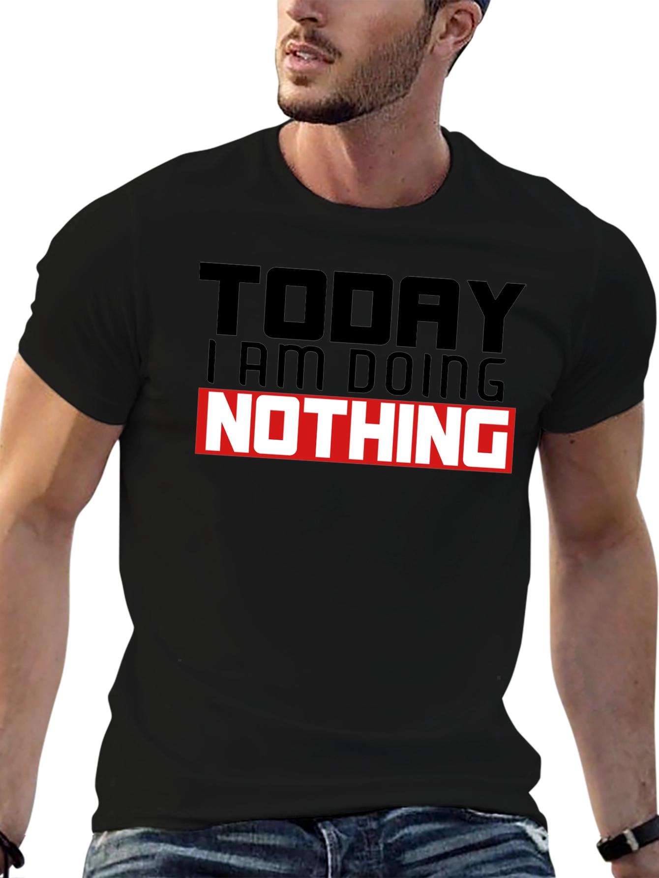 Today I am Doing Nothing T-Shirt
