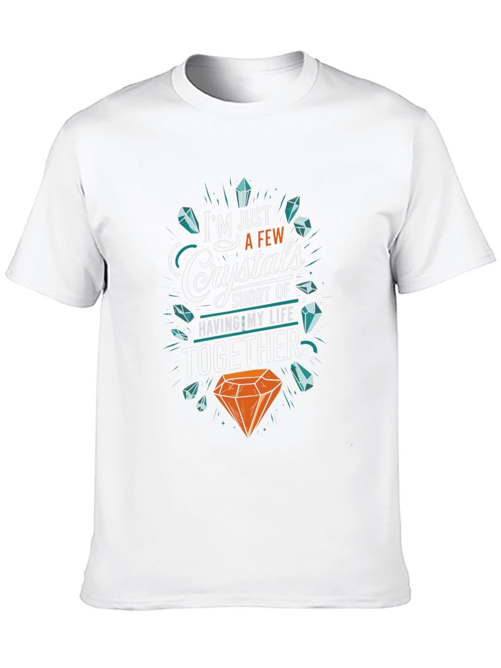 Crystals Short of My Life Together T-Shirt
